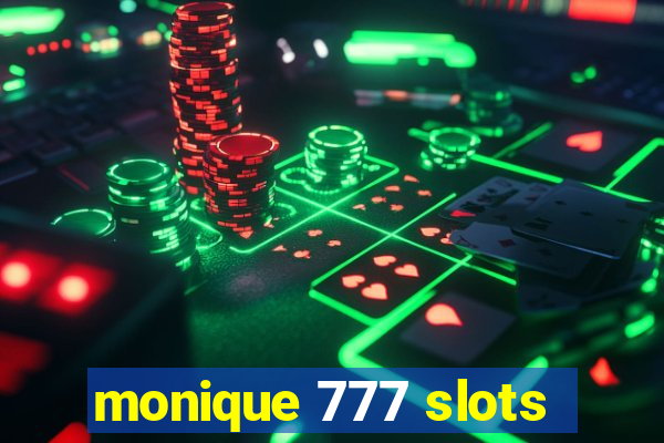 monique 777 slots